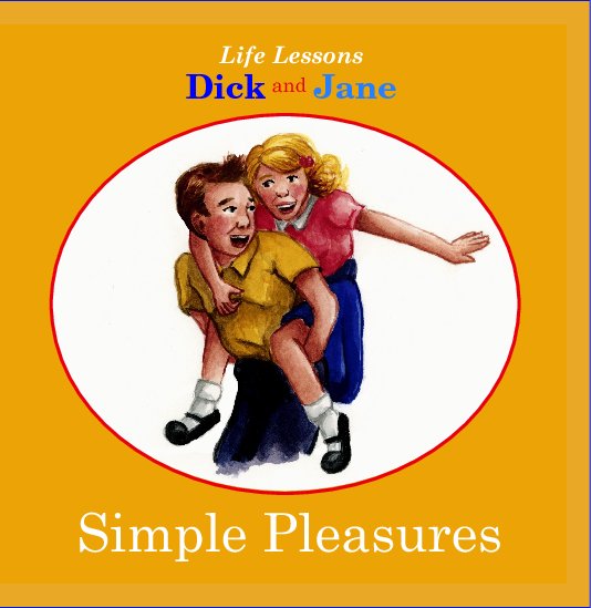 View Simple Pleasures With Dick and Jane (Hardcover) by Katy Matich