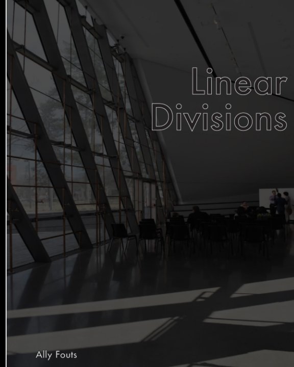 Ver Linear Divisions por Ally Fouts