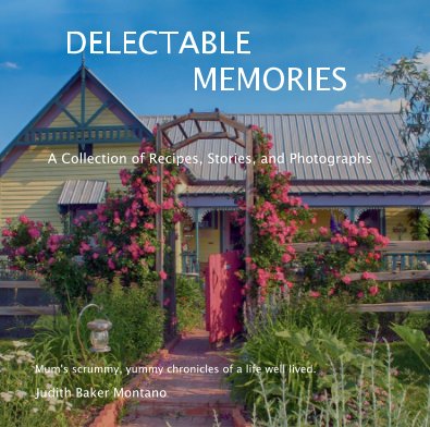 DELECTABLE MEMORIES A Collection of Recipes, Stories, and Photographs book cover