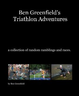 Ben Greenfield's Triathlon Adventures book cover