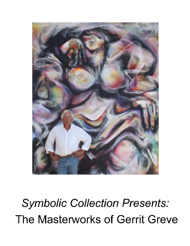 View SYMBOLIC COLLECTION PRESENTS: THE MASTERWORKS OF GERRIT GREVE by GERRIT GREVE