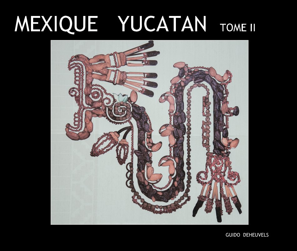Ver MEXIQUE YUCATAN TOME II por GUIDO DEHEUVELS