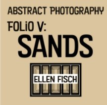 Abstract Photography Folio V: Sands book cover