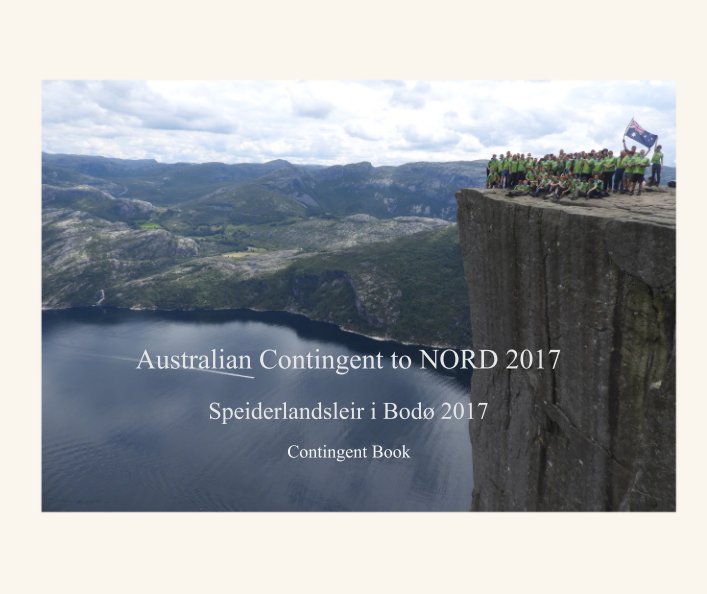 Australian Contingent to NORD 2017  Speiderlandsleir i Bodø 2017 nach Contingent Book anzeigen