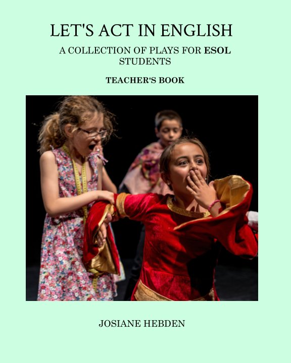 Let's Act in English
A Collection of Plays for ESOL Students nach Josiane Hebden anzeigen