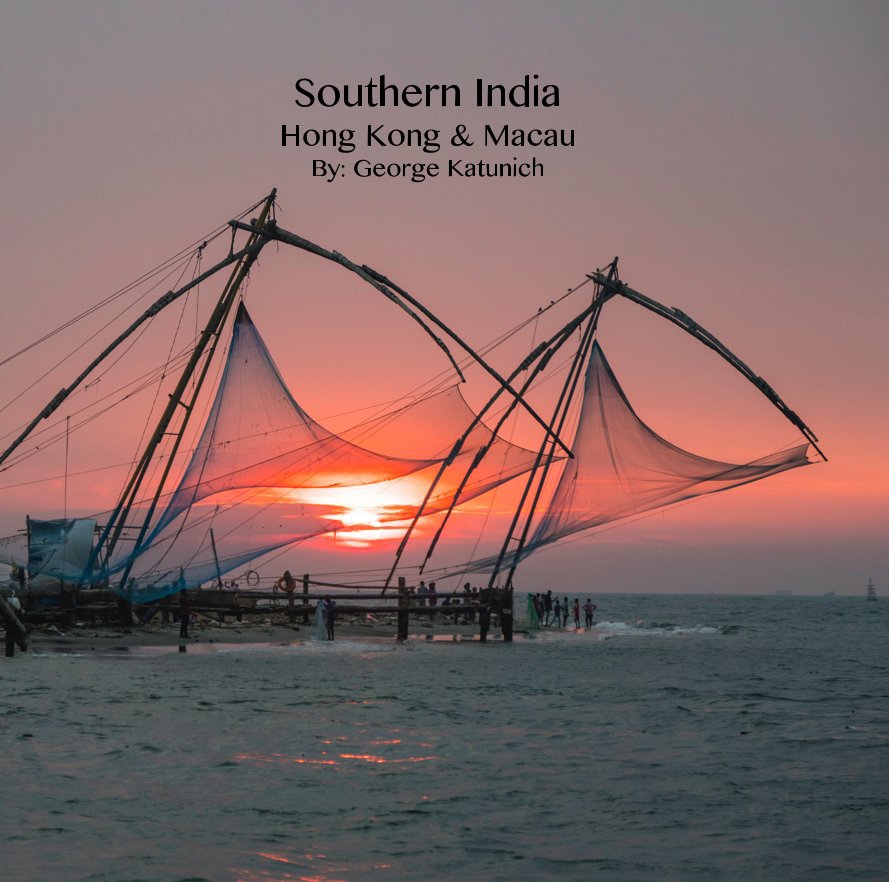 Visualizza Southern India Hong Kong & Macau By: George Katunich di George Katunich