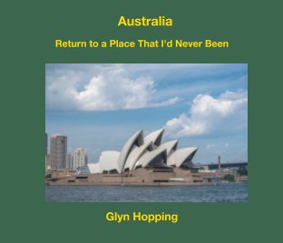 Australia - The Return to a Place I'd Never Been book cover