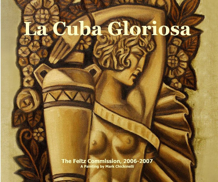 Ver La Cuba Gloriosa por Mark Chickinelli