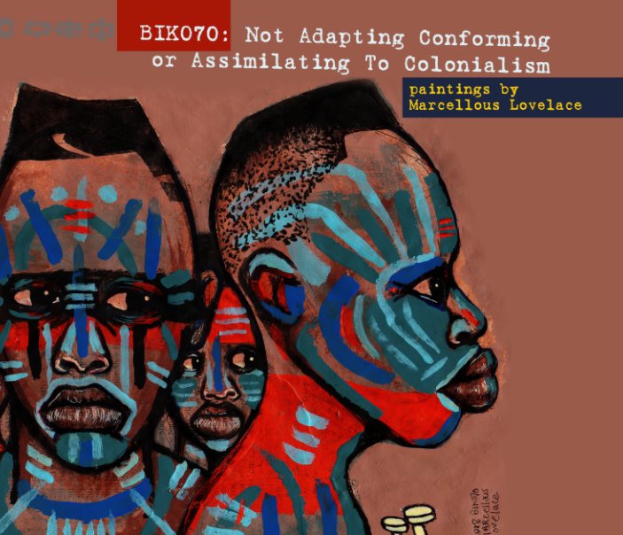 Bekijk BIKO70: Not Adapting Conforming or Assimilating To Colonialism op Marcellous Lovelace