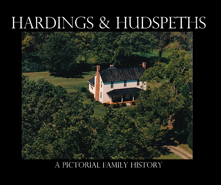 Ver Hardings & Hudspeths A Pictorial Family History por Elizabeth Moss Salyers