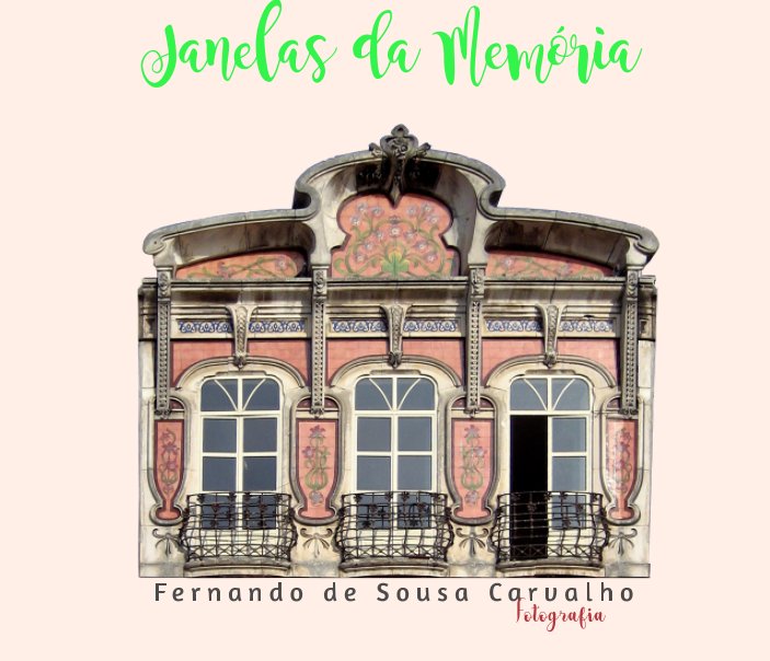 View JANELAS DA MEMÓRIA by Fernando de Sousa Carvalho