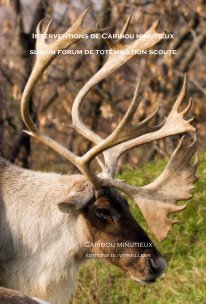Interventions de Caribou minutieux sur un forum de totémisation scoute book cover