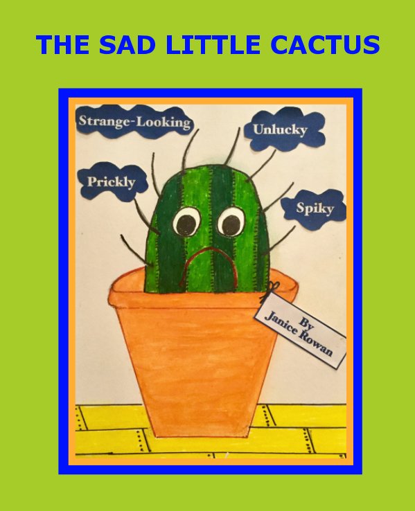 Ver The Sad Little Cactus por Janice Rowan