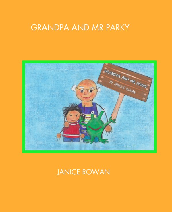 Visualizza Grandpa and Mr Parky di Janice Rowan