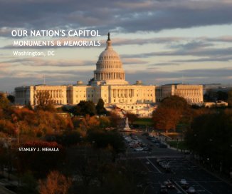 OUR NATION'S CAPITOL MONUMENTS & MEMORIALS Washington, DC STANLEY J. NIEMALA book cover