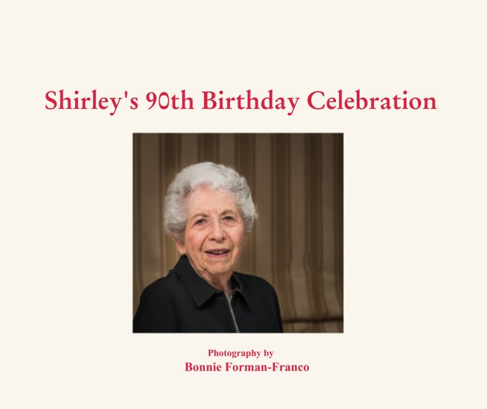 Shirley's 90th Birthday Celebration nach Bonnie Forman-Franco anzeigen
