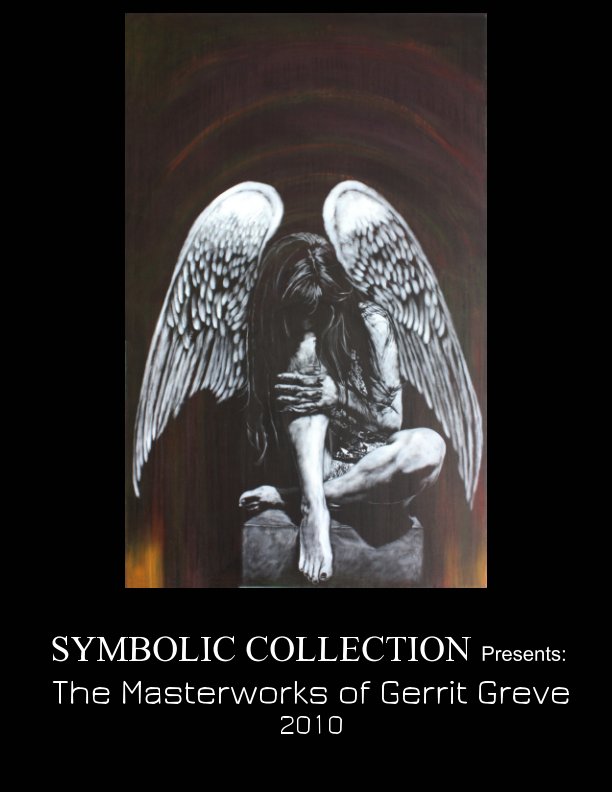 View SYMBOLIC COLLECTION PRESENTS: The Masterworks of Gerrit Greve 2010 by GERRIT GREVE