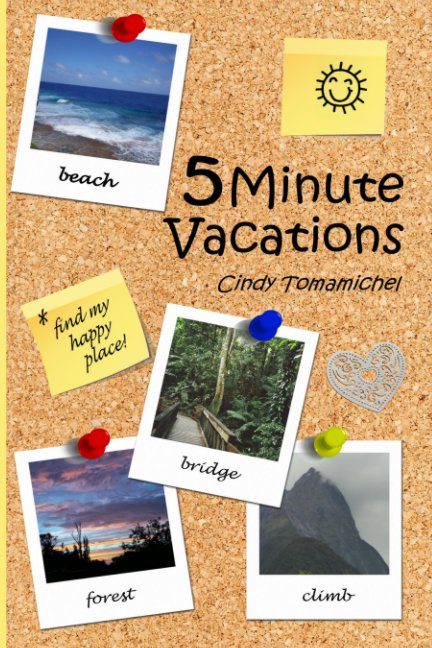 View 5 Minute Vacations by Cindy Tomamichel