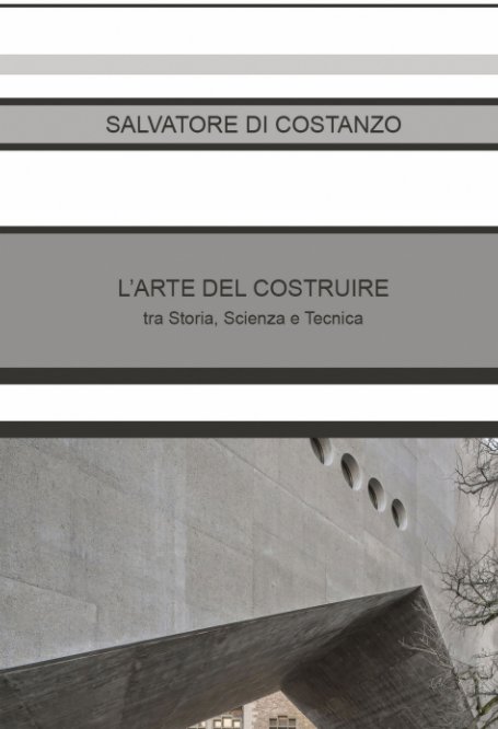 L'ARTE DEL COSTRUIRE nach Salvatore Di Costanzo anzeigen