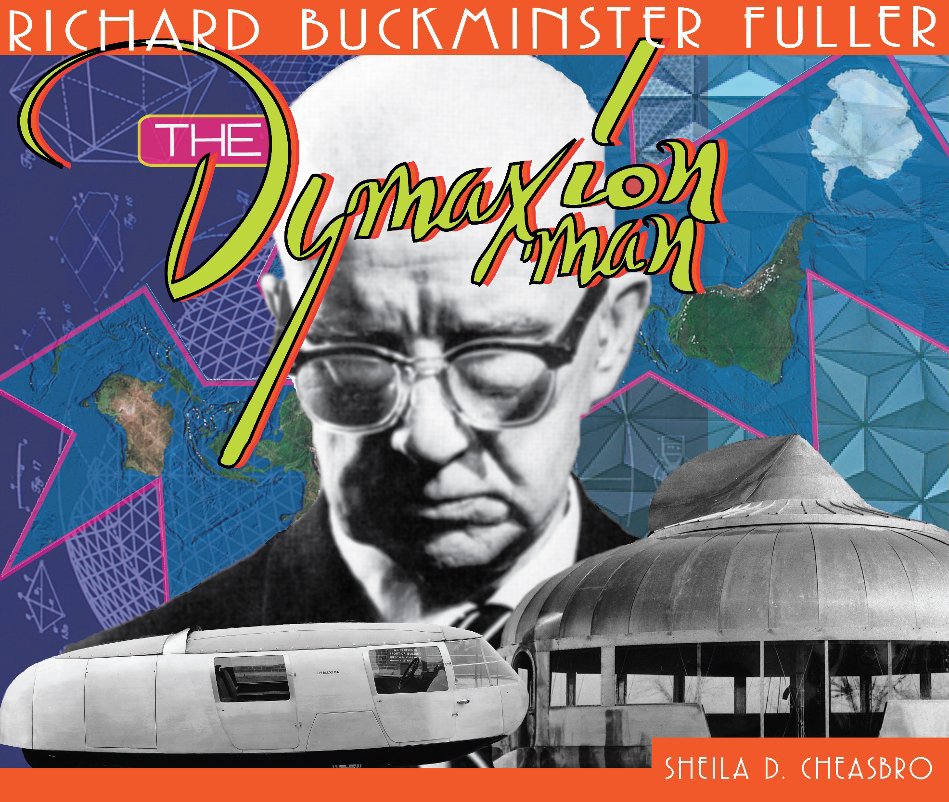 Bekijk The Dymaxion Man - Buckminster Fuller op Sheila D. Cheasbro