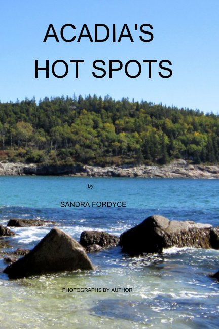 Bekijk Acadia's Hot Spots op SANDRA MESROBIAN FORDYCE
