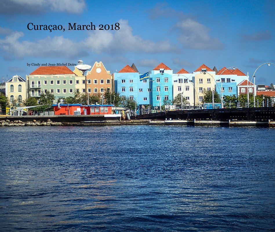 Ver Curaçao, March 2018 por Cindy and Jean-Michel Doire