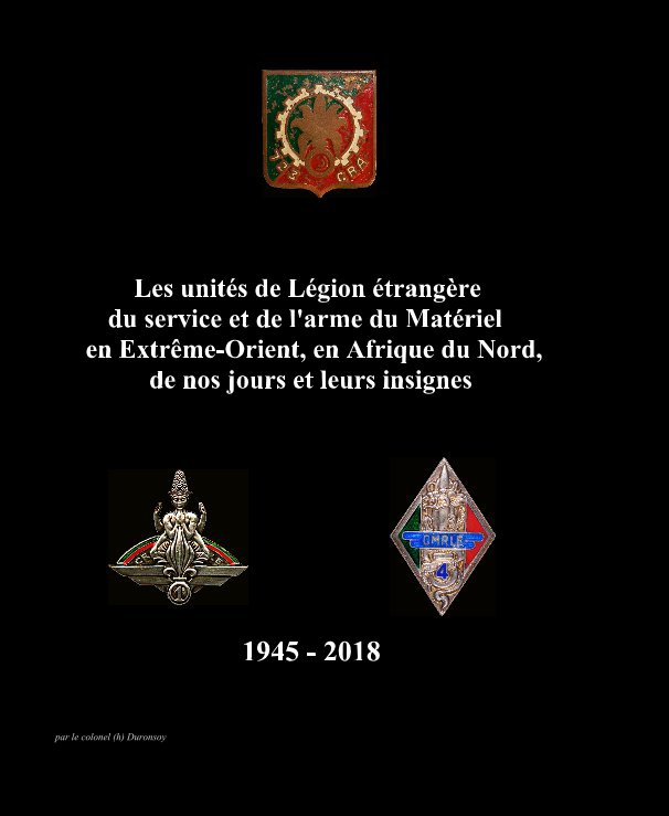 View Les unités de Légion étrangère du service et de l'arme du Matériel et leurs insignes by par le colonel (h) Duronsoy