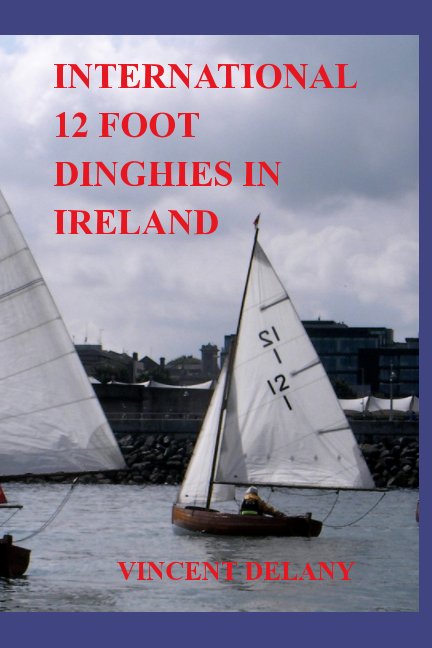 View Internation 12 Foot Dinghy In Ireland by Vincent Delany