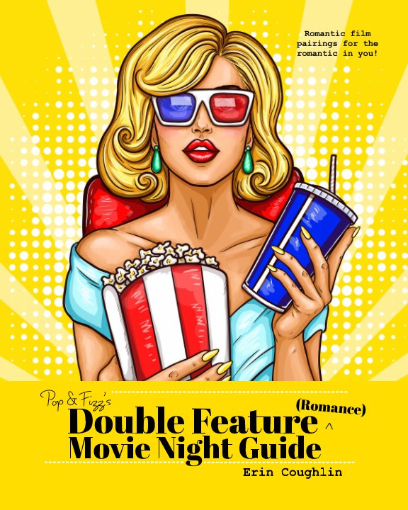 View Pop and Fizz's Double Feature Movie Night Guide (Romance) by Erin Coughlin