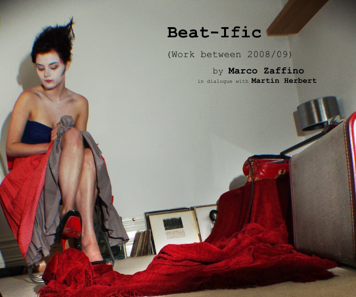Ver Beat-Ific por Marco Zaffino in dialogue with Martin Herbert