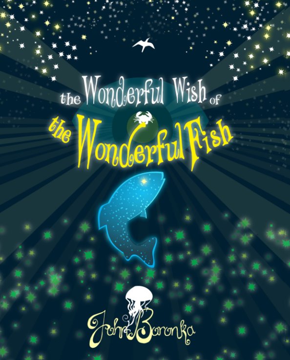 View The Wonderful Wish of the Wonderful Fish by John Boronka