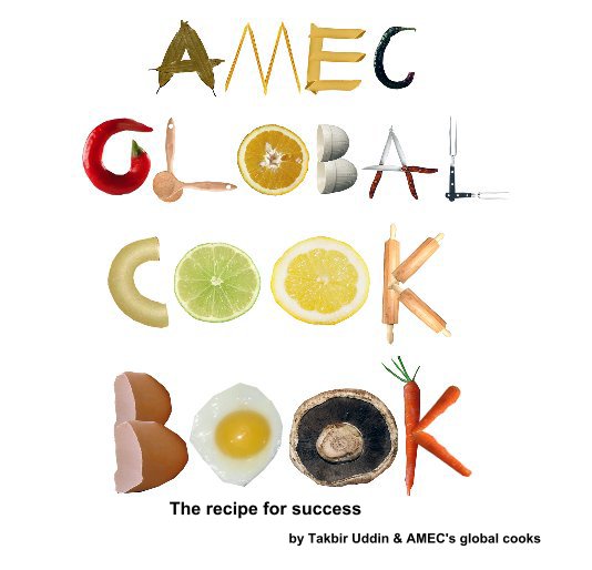 Bekijk AMEC Global Cook Book op Takbir Uddin & AMEC's global cooks