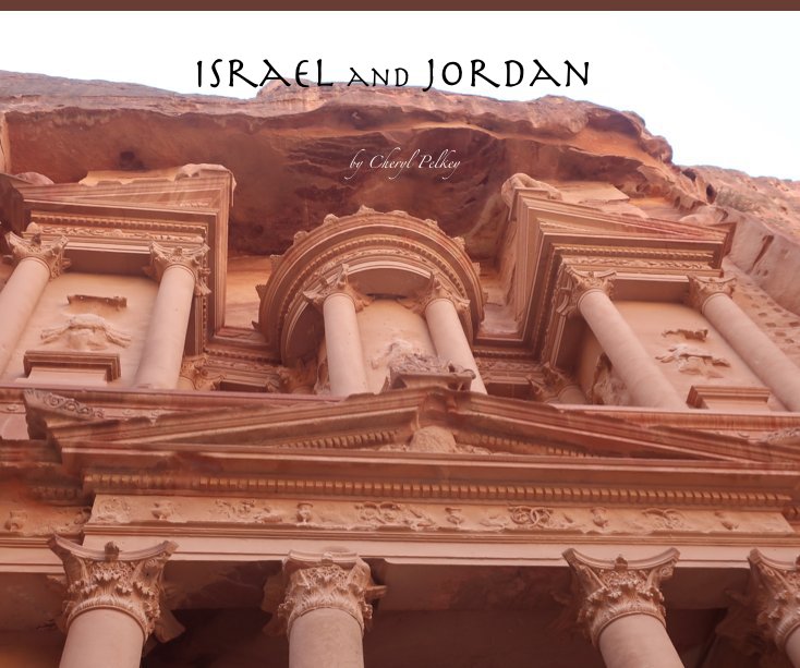 View Israel and Jordan by Cheryl Pelkey