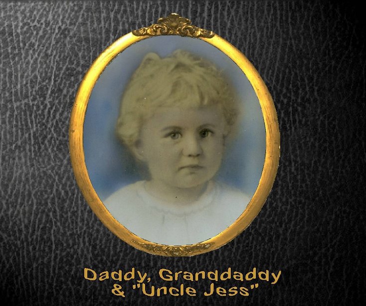 Visualizza Daddy, Granddaddy & Uncle Jess di Linda F. Conley