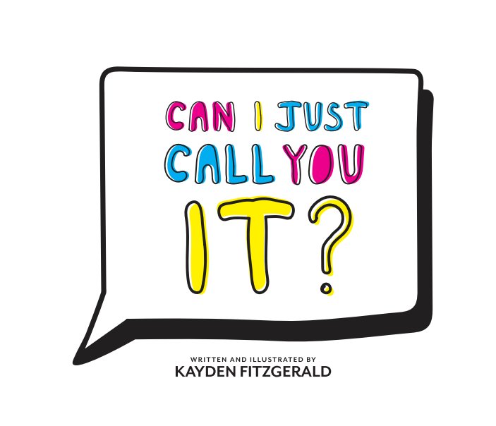 Bekijk Can I Just Call You It? op Kayden Fitzgerald