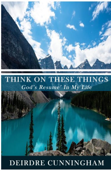 View Think On These Things by Deirdre Cunningham