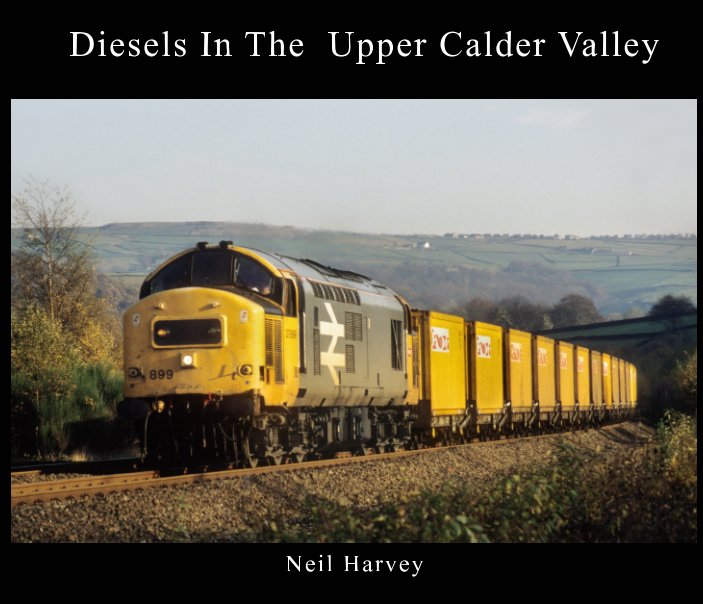 Diesels In The Upper Calder Valley nach Neil Harvey anzeigen