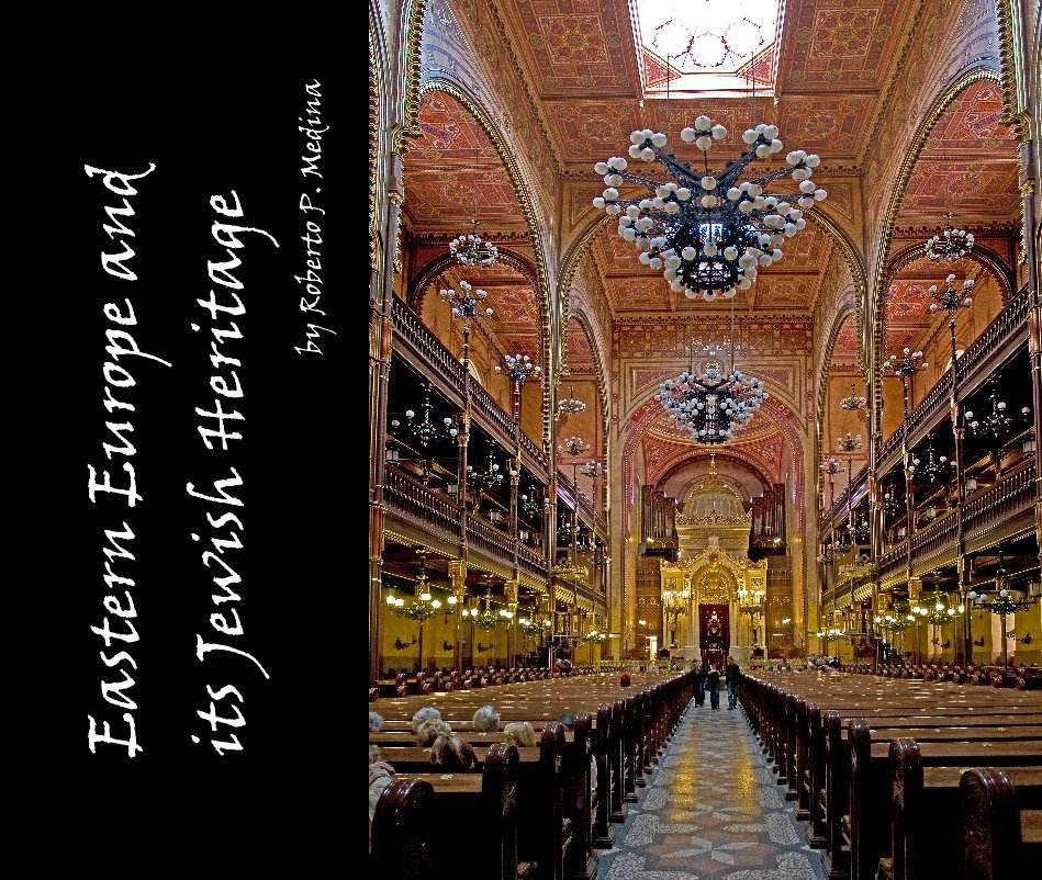 View Eastern Europe and its Jewish Heritage by Roberto P. Medina
