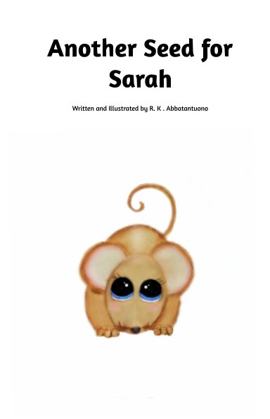 View Another Seed For Sarah by R. K. Abbatantuono