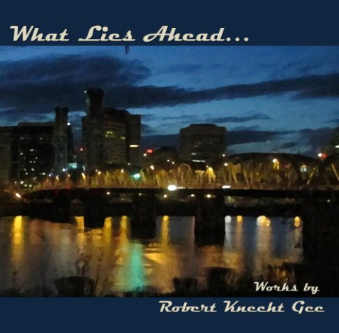 Ver What Lies Ahead... por Robert Knecht Gee