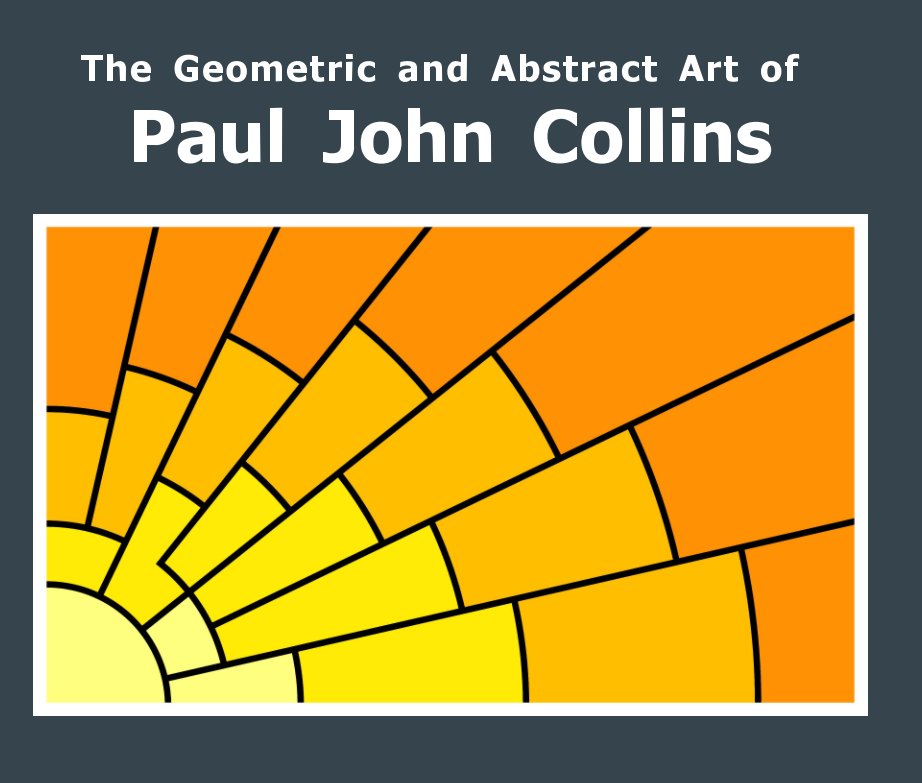 Ver The Geometric and Abstract Art of Paul John Collins por Paul John Collins
