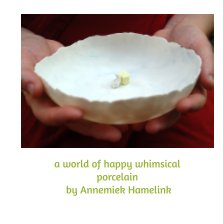Happy Whimsical Porcelain by Annemiek Hamelink book cover