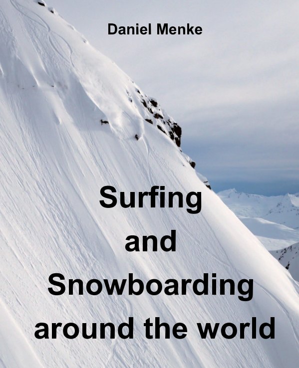 Surfing and Snowboarding around the World nach Daniel Menke anzeigen