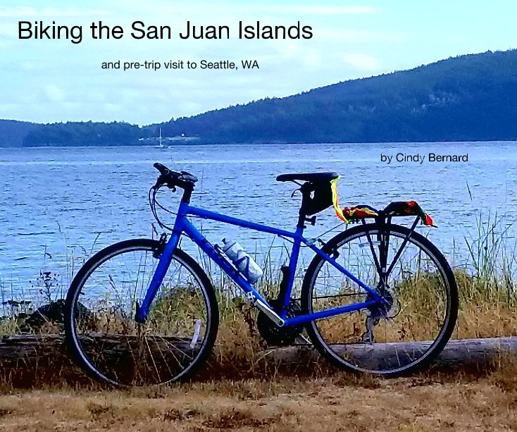 Ver Biking the San Juan Islands por Cindy Bernard