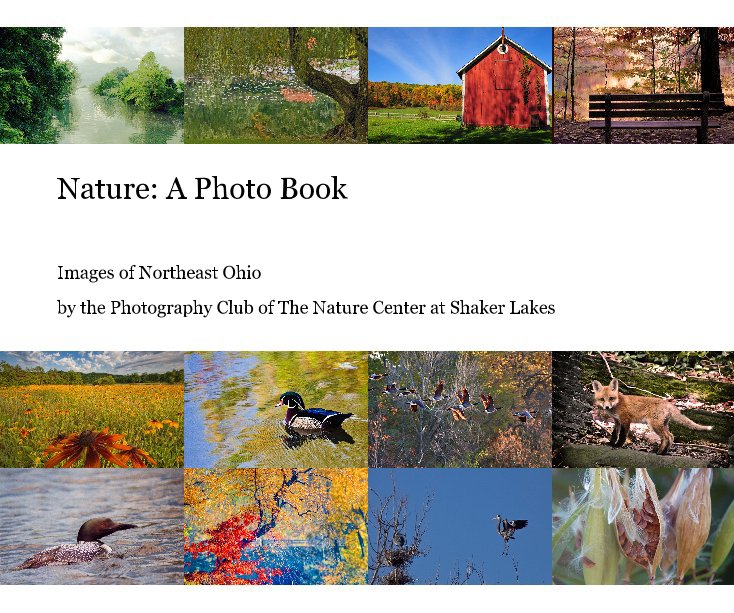 Ver Nature: A Photo Book por the Photography Club of The Nature Center at Shaker Lakes