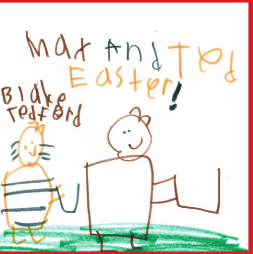 Ver Max And Ted : Easter por Blake Tedford