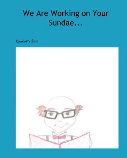 We Are Working on Your Sundae... book cover