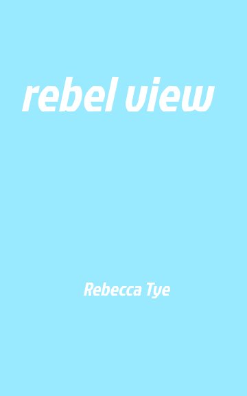 Bekijk rebel view op Rebecca Tye