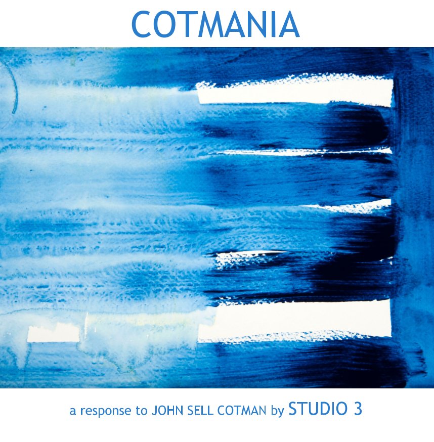 View Cotmania- a response to John Sell Cotman by Studio 3 by Artlink West Yorkshire