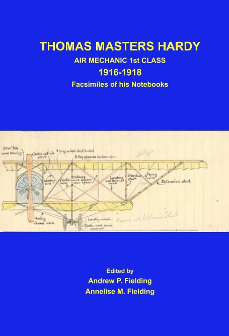 View Thomas Masters Hardy : Air Mechanic 1st Class 1916-1918 Facsimiles of his Notebooks by A P Fielding, A M Fielding